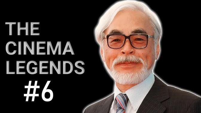 The Cinema Legends #6: Hayao Miyazaki