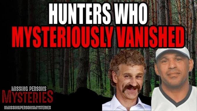 Hunters Who Mysteriously VANISHED!