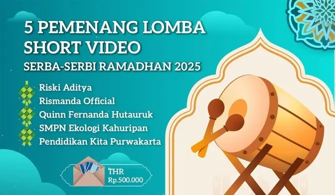 PENGUMUMAN PEMENANG LOMBA SHORT VIDEO SERBA-SERBI RAMADHAN 2025 : INDAHNYA RAMADHAN, PENUH MAKNA