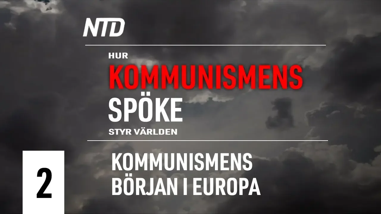 Specialserie (Del 2): Kommunismens början i Europa - Hur kommunismens spöke styr världen