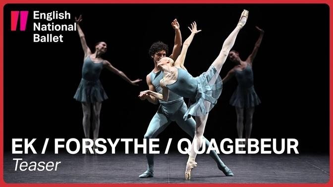Ek   Forsythe   Quagebeur  Teaser   English National Ballet