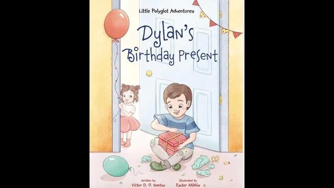 Little Polyglot Adventures (Vol. 1) - Dylan's Birthday Present. Written By Victor D. O. Santos