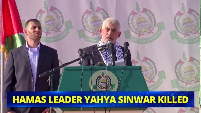 Hamas Leader Yahya Sinwar Killed, Israel Confirmed