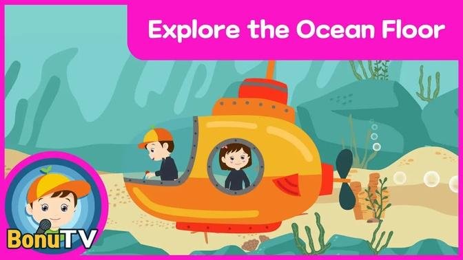 [BonuTV] Explore the ocean floor | Song for Kids | Kids Songs | kids pop