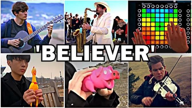 Who Played it Better: Believer (Guitar, Sax, Pig, Chicken, Violin, Launchpad, Bass)