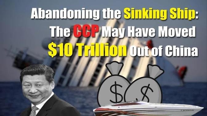 "Abandoning the Sinking Ship": The CCP May Have Moved $10 Trillion Out of China