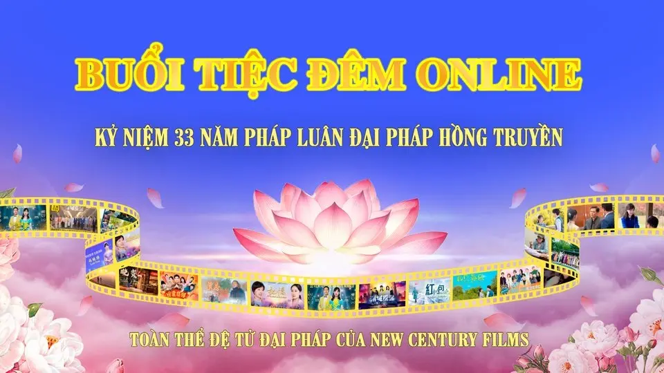 Hội Tiệc Đêm Online Mừng 33 Năm Đại Pháp Hồng Truyền Do New Century Films Tổ Chức