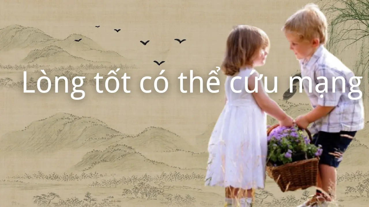 Đôi khi một hành động tử tế nhỏ có thể cứu sống bạn