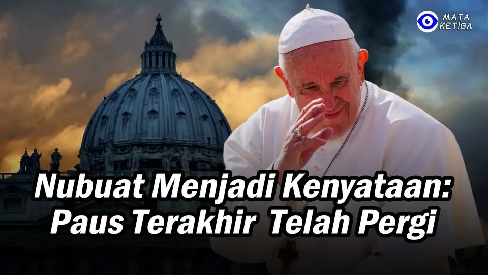 “Saat Nubuat Menjadi Kenyataan: Paus Terakhir Telah Pergi”