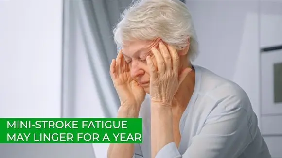 Mini-Stroke Fatigue May Linger for a Year