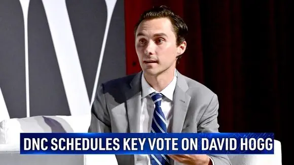 DNC Schedules Key Vote on David Hogg's Vice Chair Role