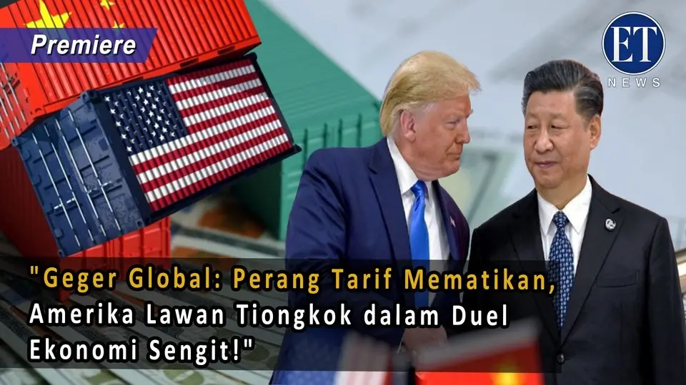 "Geger Global: Perang Tarif Mematikan, Amerika Lawan Tiongkok dalam Duel Ekonomi Sengit!"