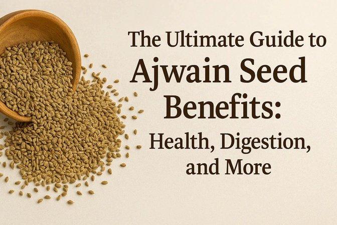 Ajwain Seeds & Cloves: Digestive Powerhouses in Your Spice Rack