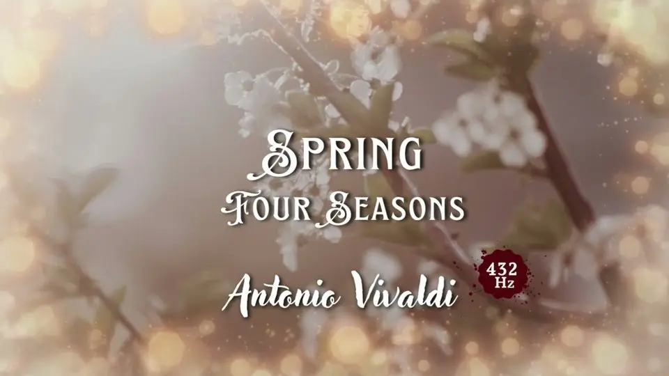 PRIMAVERA - Las cuatro estaciones - A. Vivaldi ¦ Clásicos a 432hz