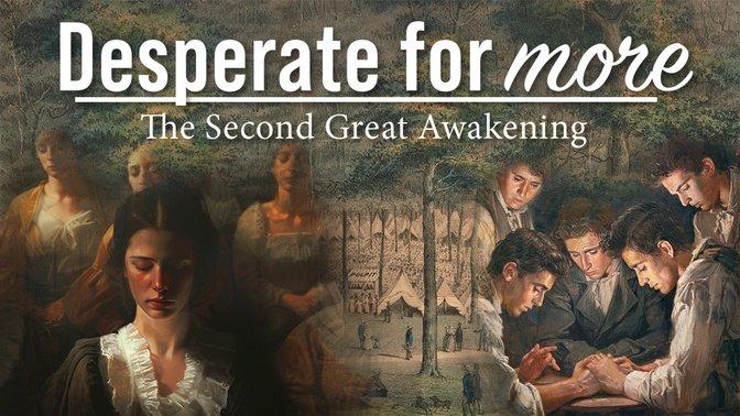 Desperate for More - The Second Great Awakening