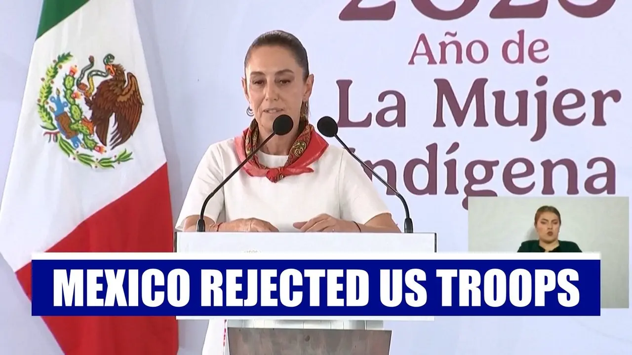 Mexico Rejected Trump's Offer to Send Troops to Mexico, Sheinbaum Says