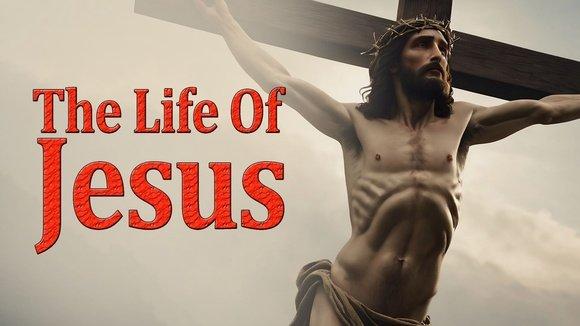 The Life of Jesus