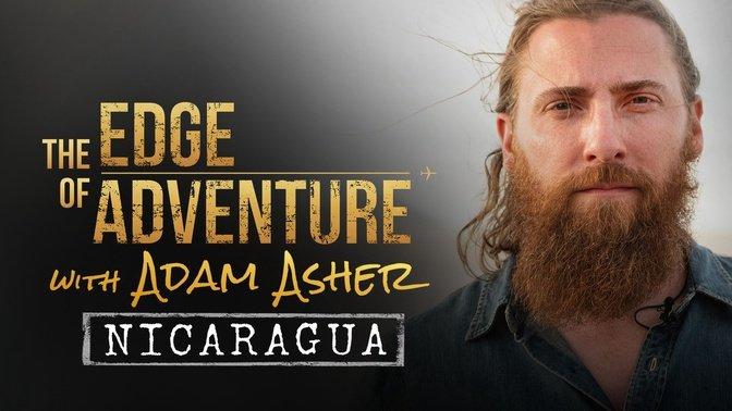 The Edge of Adventure with Adam Asher: Nicaragua
