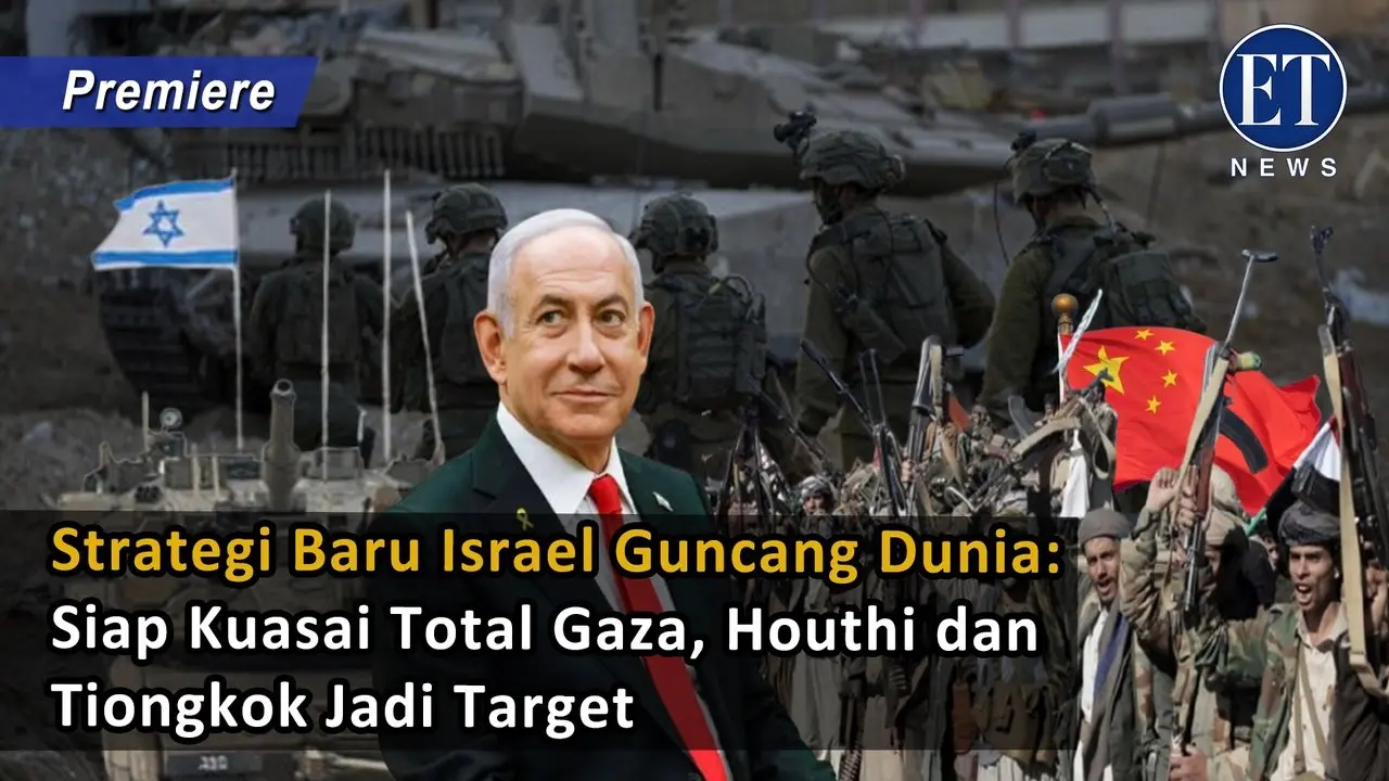Strategi Baru Israel Guncang Dunia: Siap Kuasai Total Gaza, Houthi dan Tiongkok Jadi Target