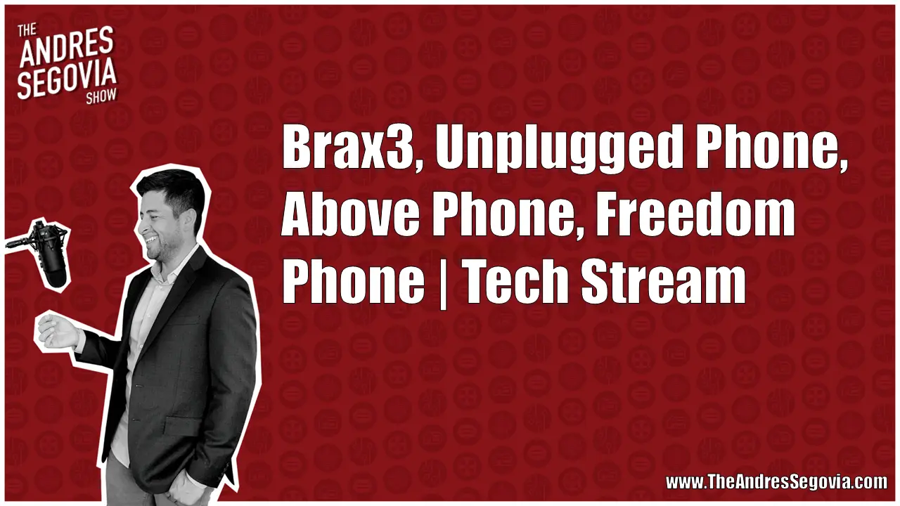 Brax3, Unplugged Phone, Above Phone, Freedom Phone | Tech Stream