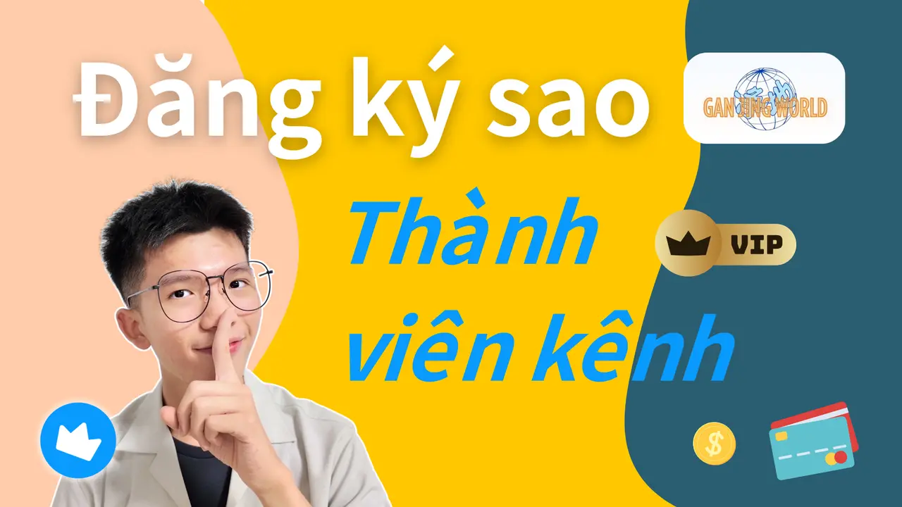 😎 Muốn ủng hộ idol yêu thích? Nhận quyền lợi siêu xịn?? Đây là cách đăng ký hội viên kênh trên GanJingWorld!  
