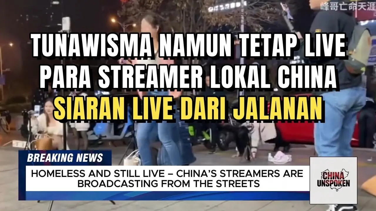 TUNAWISMA NAMUN TETAP LIVE – PARA STREAMER LOKAL CHINA SIARAN LIVE DARI JALANAN
