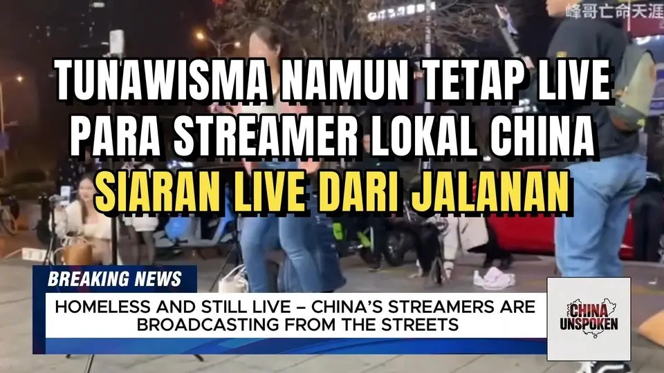 TUNAWISMA NAMUN TETAP LIVE – PARA STREAMER LOKAL CHINA SIARAN LIVE DARI JALANAN