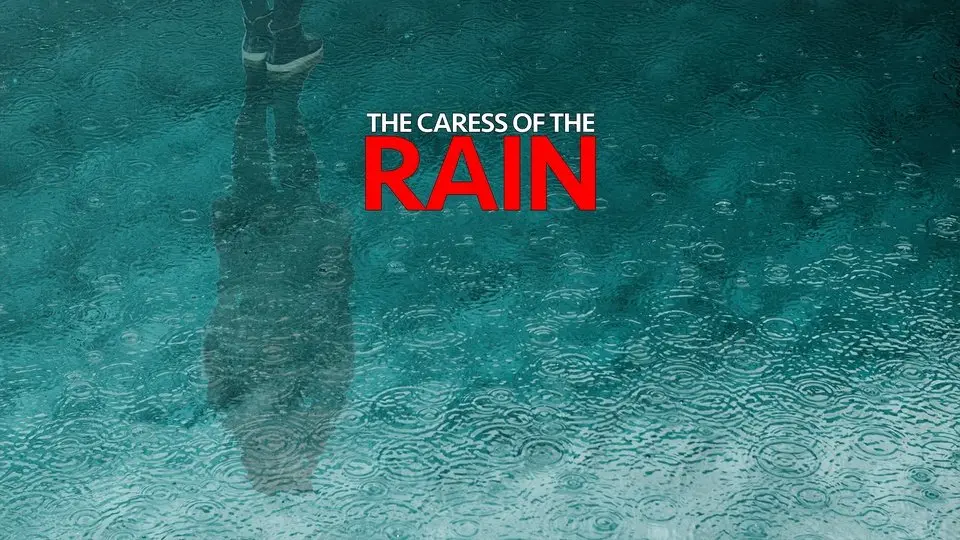 The Caress Of The Rain
