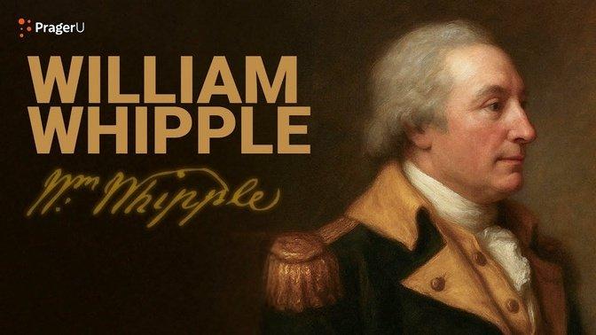 Road to Liberty: William Whipple | The White House Founders Museum | PragerU