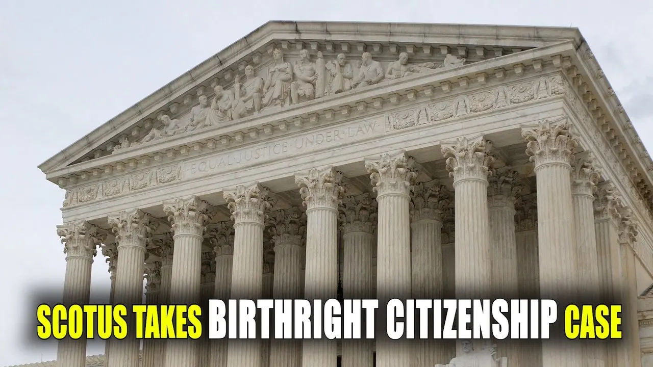 Supreme Court Takes Trump's Birthright Citizenship Case